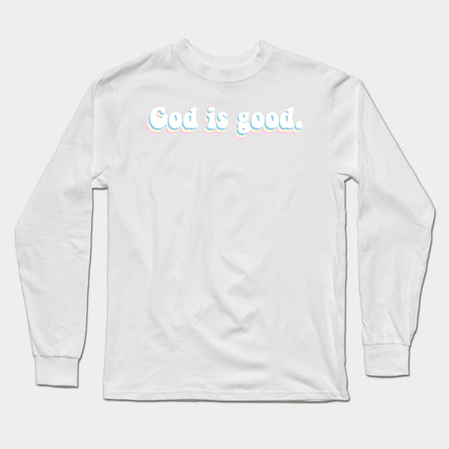 God is good. Long Sleeve T-Shirt by mansinone3